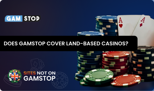 Does GamStop Cover Land-Based Casinos?